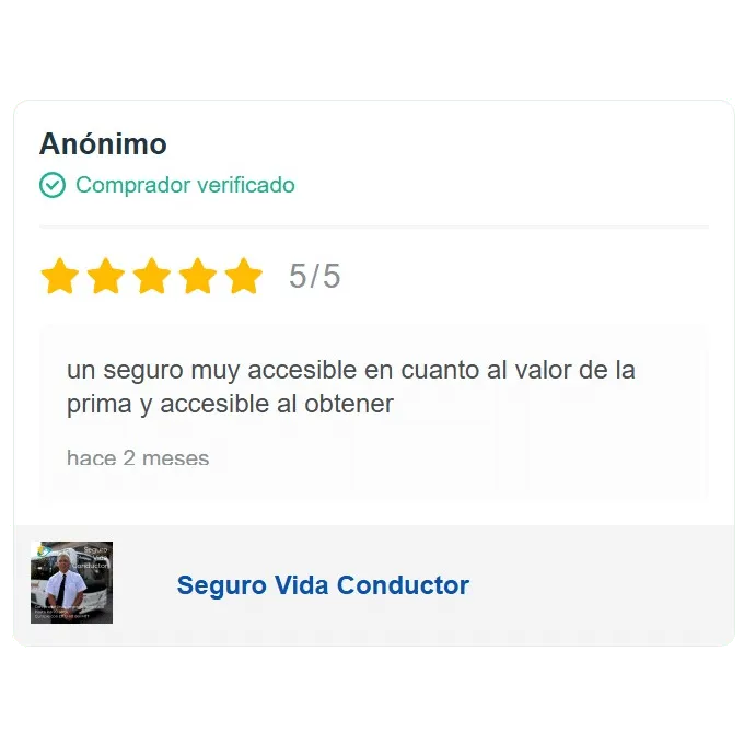 Anónimo, comprador verificado, cinco de cinco estrellas: «un seguro muy accesible en cuanto al valor de la prima y accesible al obtener».